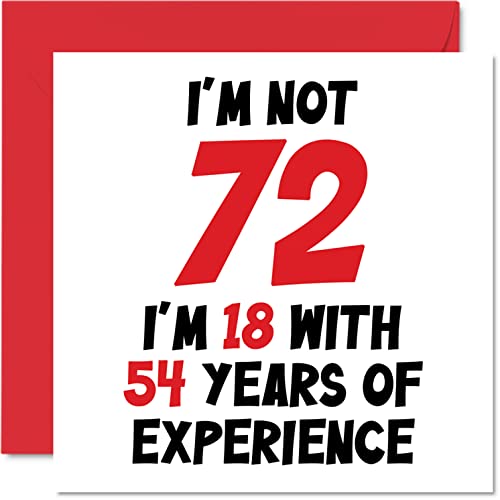 Kartka urodzinowa dla kobiet i mężczyzn - 'Not 72 I'm 18 With 54 years experience' - śmieszna kartka urodzinowa dla mamy taty dziadka babci, 145 mm x 145 mm humor żart kartki okolicznościowe