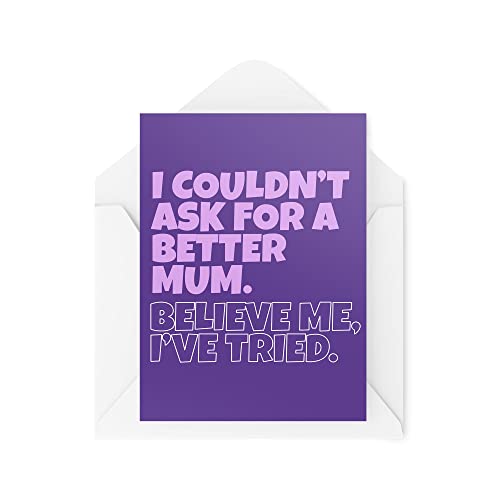 Śmieszne nowości kartki z życzeniami | Nie mogłam Ask For A Better Mum | Urodziny Matki Dzień Matki Mama Przekomarzanie się Zabawny żart | CBH1260