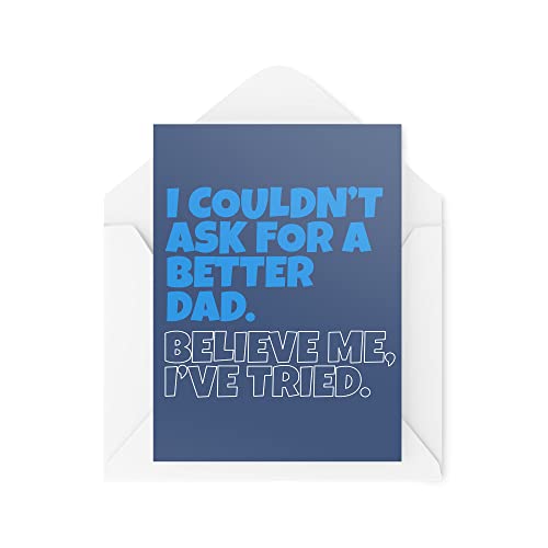 Śmieszne nowości kartki z życzeniami | I Couldn't Ask For A Better Dad | Urodzinowy Dzień Ojca Tata Dzień Ojca Tata Przekomarzanie się Zabawny żart | CBH1259