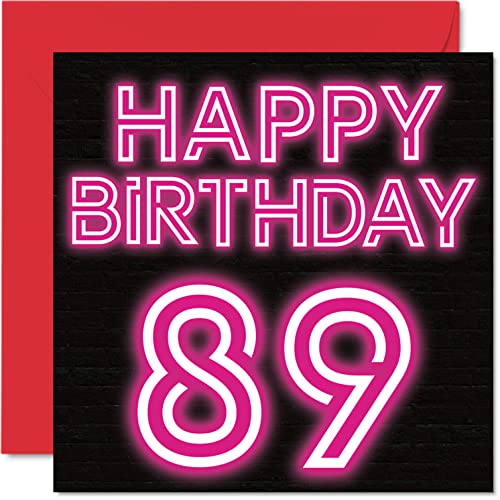 Zabawne kartki na 89. urodziny dla mężczyzn i kobiet - neonowy blask - kartka urodzinowa dla taty mamy dziadka babci babci wujka cioci 145 mm x 145 mm kartki okolicznościowe, kartka na 89. urodziny