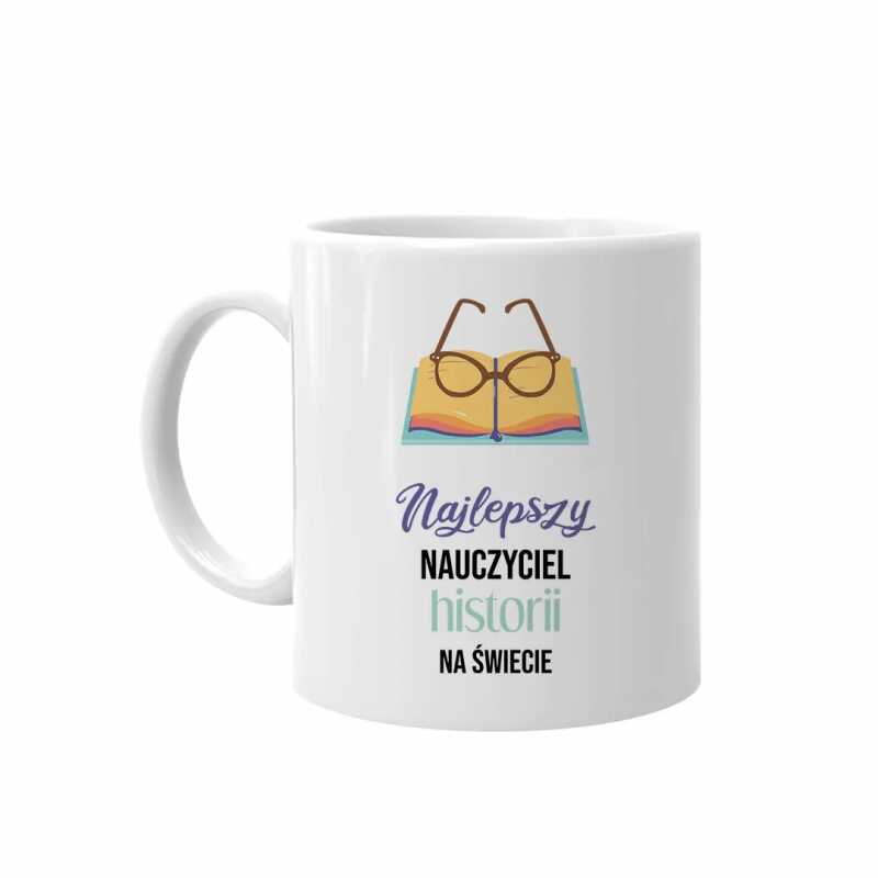 Najlepszy nauczyciel historii na świecie - kubek na prezent dla nauczyciela