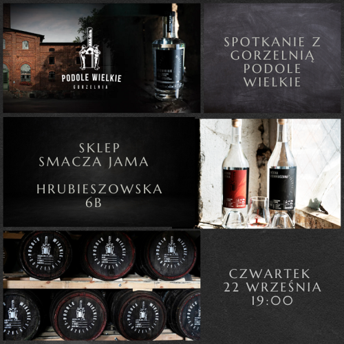 Spotkanie z gorzelnią Podole Wielkie - czwartek 22 września, 19:00
