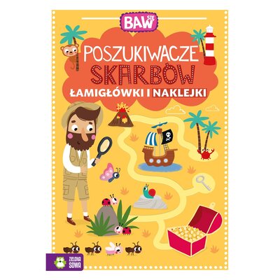 ZIELONA SOWA Baw się. Poszukiwacze skarbów. Łamigłówki i naklej - praca zbiorowa