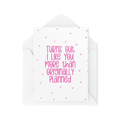 Śmieszne kartki rocznicowe | 'Turns Out I Like You More Than Originally Planned Card' | dla niego jej męża żony dziewczyny żart banter | CBH1046