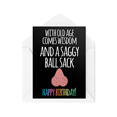 Śmieszne kartki urodzinowe | 'With Old Age Comes Wisdom And A Saggy Ball' worek kartka | niegrzeczny humor współpracownik przyjaciel Bestie Lads żart banter | CBH1079