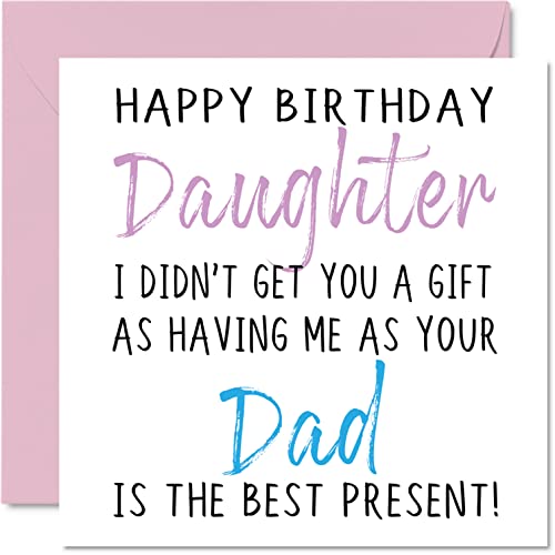 Śmieszne kartki urodzinowe dla córki od taty – 'Happy Birthday Daughter No gift' – kartka urodzinowa od taty ojca, córki banter prezenty urodzinowe, 145 mm x 145 mm dowcip kartki z życzeniami dla niej