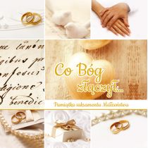 PRACA ZBIOROWA Pamiątka sakramentu małżeństwa - co Bóg złączył...