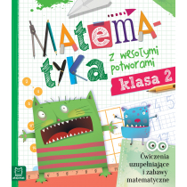 Aksjomat MATEMATYKA Z WESOŁYMI POTWORAMI KLASA 2 Książki z rabatem 70% zabawki z rabatem 50%