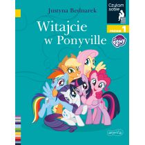 Czytam sobie Witajcie w Ponyville Justyna Bednarek