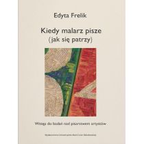UMCS Kiedy malarz pisze (jak się patrzy) - Edyta Frelik