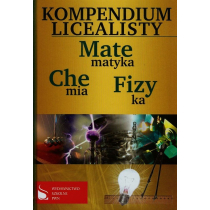 Fenix Kompendium Licealisty Matematyka, Fizyka,Chemia