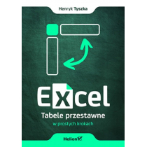 Helion Excel. Tabele przestawne w prostych krokach