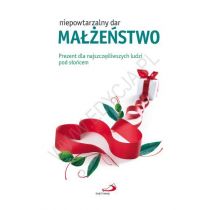 zbiorowa Praca Niepowtarzalny dar. małżeństwo - mamy na stanie, wyślemy natychmiast