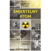 ElŻbieta Stasik Śmiertelny atom 9788379426300