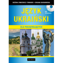 Petrus Bożena Zinkiewicz-Tomanek, Oksana Baraniwska Język ukraiński dla początkujących + CD