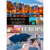 Podróże marzeń. Europa