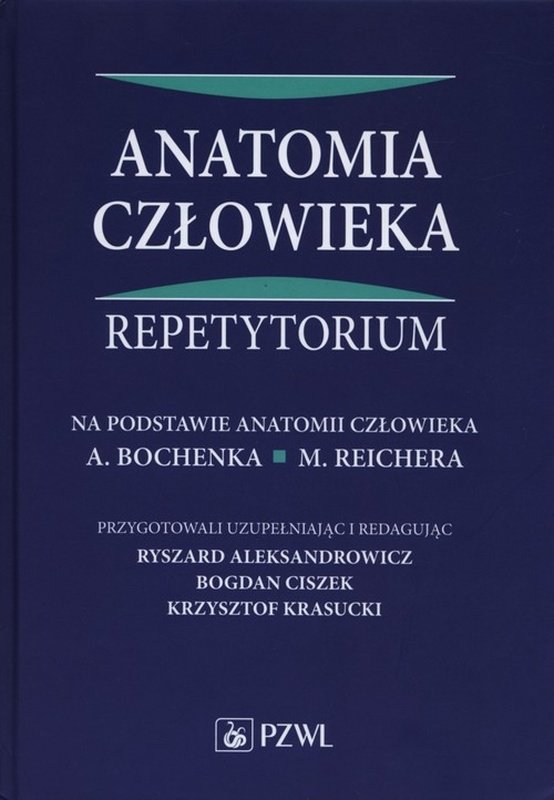 Wydawnictwo Lekarskie PZWL Anatomia człowieka Repetytorium - Ryszard Aleksandrowicz, Bogdan Ciszek, Krasucki Krzysztof