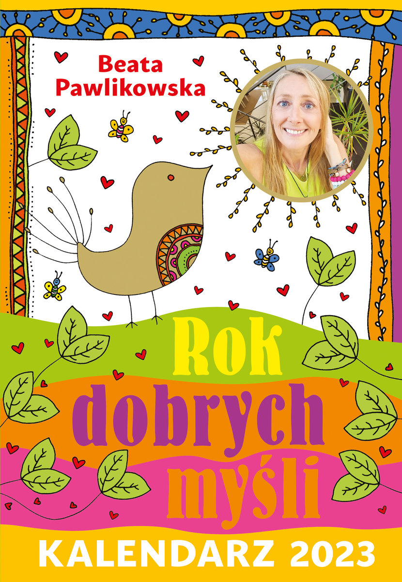 Kalendarz 2023 Rok dobrych myśli - Beata Pawlikowska