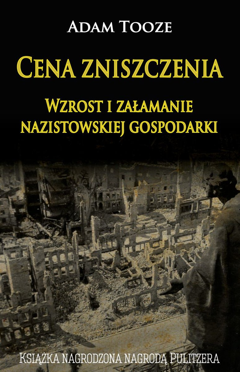 Cena zniszczenia. Wzrost i załamanie nazistowskiej gospodarki