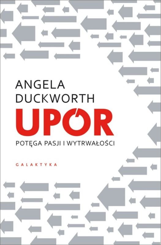 Galaktyka Upór. Potęga pasji i wytrwałości - ANGELA DUCKWORTH