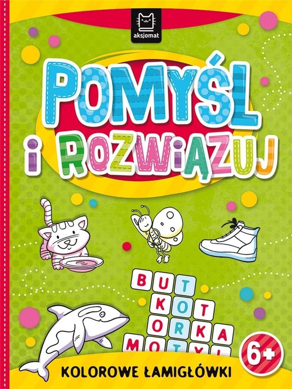 AKSJOMAT Pomyśl i rozwiązuj. Kolorowe łamigłówki - Opracowanie zbiorowe