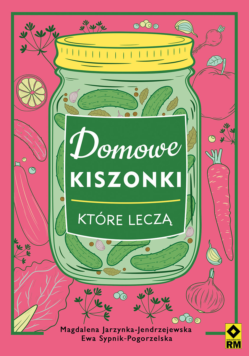 Domowe kiszonki które leczą