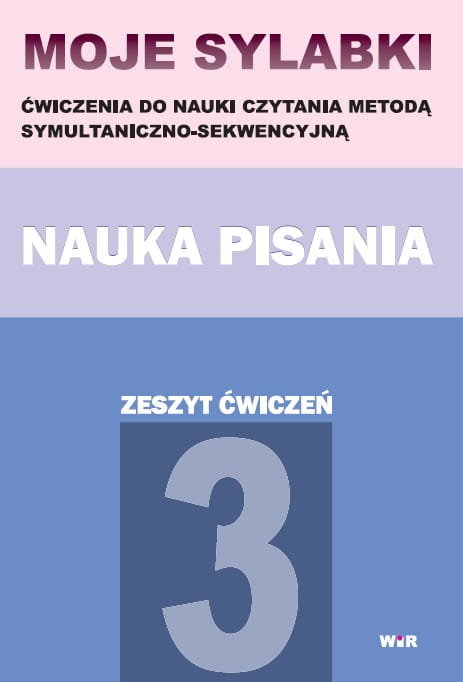 Moje sylabki. Nauka pisania. Ćwiczenia do nauki czytania metodą symultaniczno-sekwencyjną. Część 3