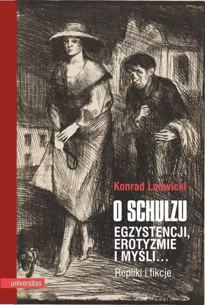 O Schulzu. Egzystencji, erotyzmie i myśli - Konrad Ludwicki