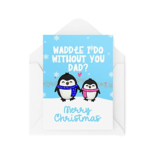 Śmieszne nowości kartki świąteczne | Waddle I Do Without You?! | Tata córka Boże Narodzenie prezent świąteczny | zabawne przekomarzanie się | CBH1383