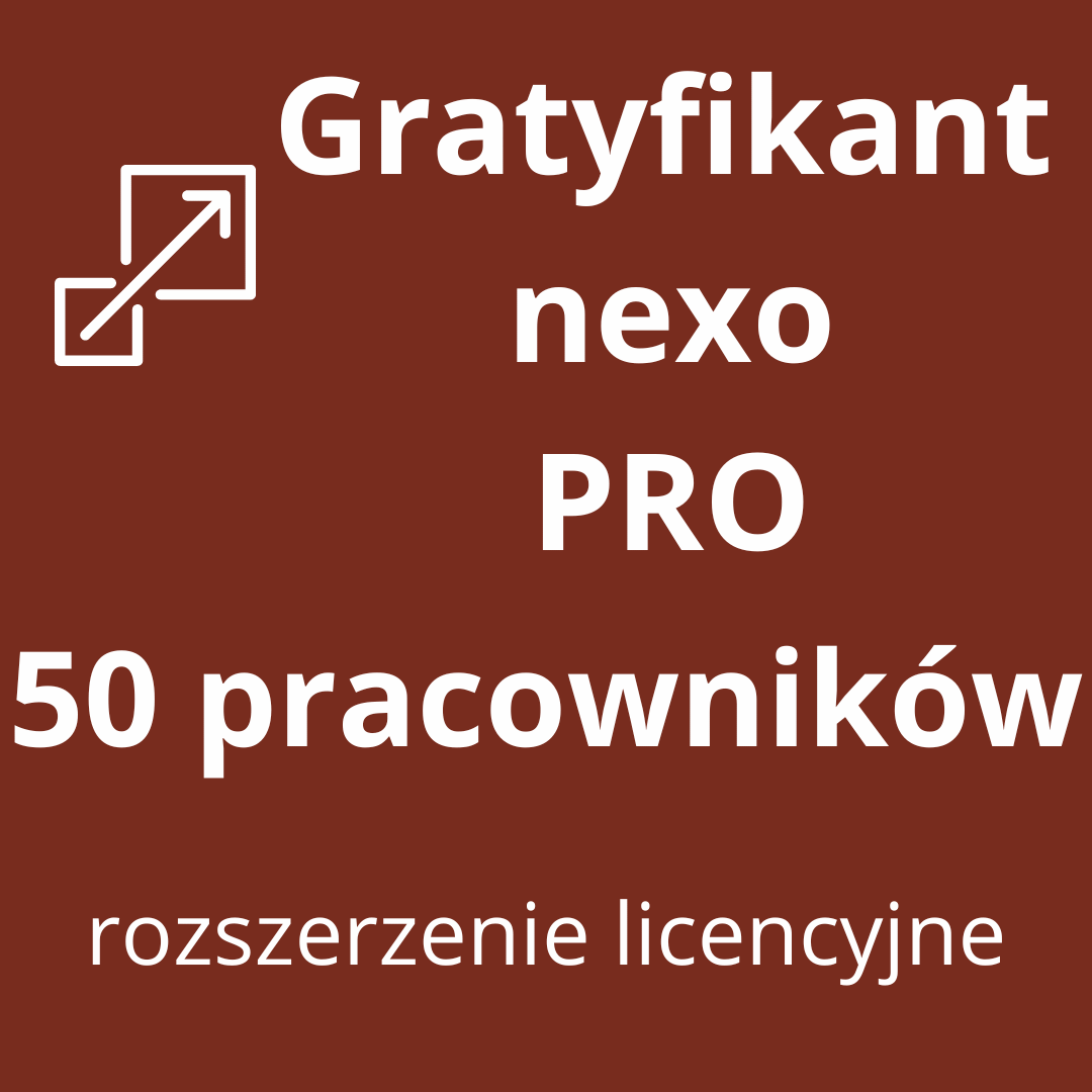 Gratyfikant nexo PRO rozszerzenie o 50 pracowników