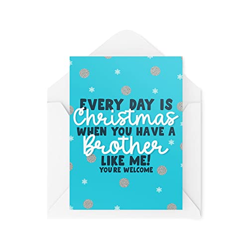 Śmieszne nowości kartki świąteczne | 'Every Day Is Christmas When You Have A Brother' | Boże Narodzenie prezent uroczystość | zabawne przekomarzanie się | CBH1369