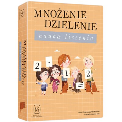 Mnożenie dzielenie. Nauka liczenia Nasza Księgarnia