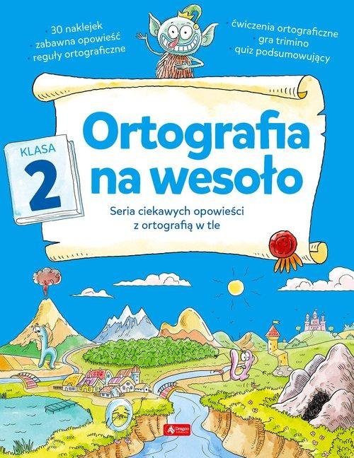 DRAGON Ortografia na wesoło. Klasa 2 - Katarzyna Zioła-Zemczak