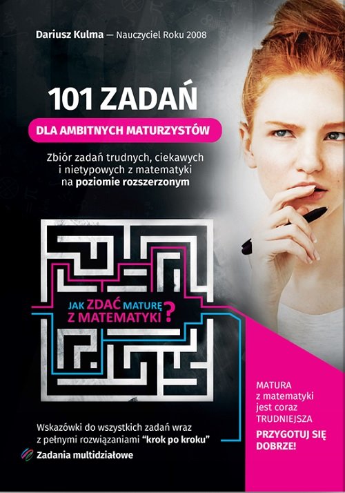 101 zadań dla ambitnych maturzystów. Matematyka