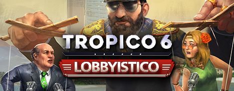 Tropico 6 Lobbyistico PC