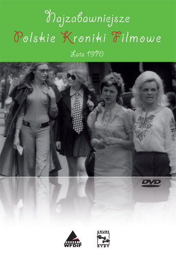 Propaganda PRL-u: Najzabawniejsze Polskie Kroniki Filmowe. Lata 70-te