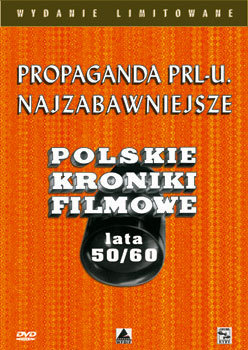 Propaganda Prl-u: Najzabawniejsze Polskie Kroniki