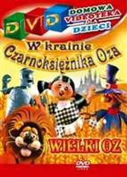 W Krainie Czarnoksiężnika CZ.1 Oza-wielki Oz [DVD]
