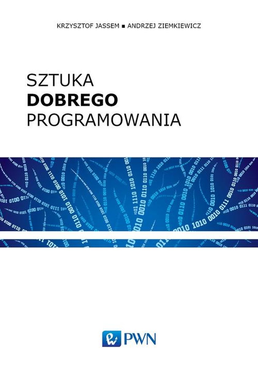 Wydawnictwo Naukowe PWN Sztuka dobrego programowania