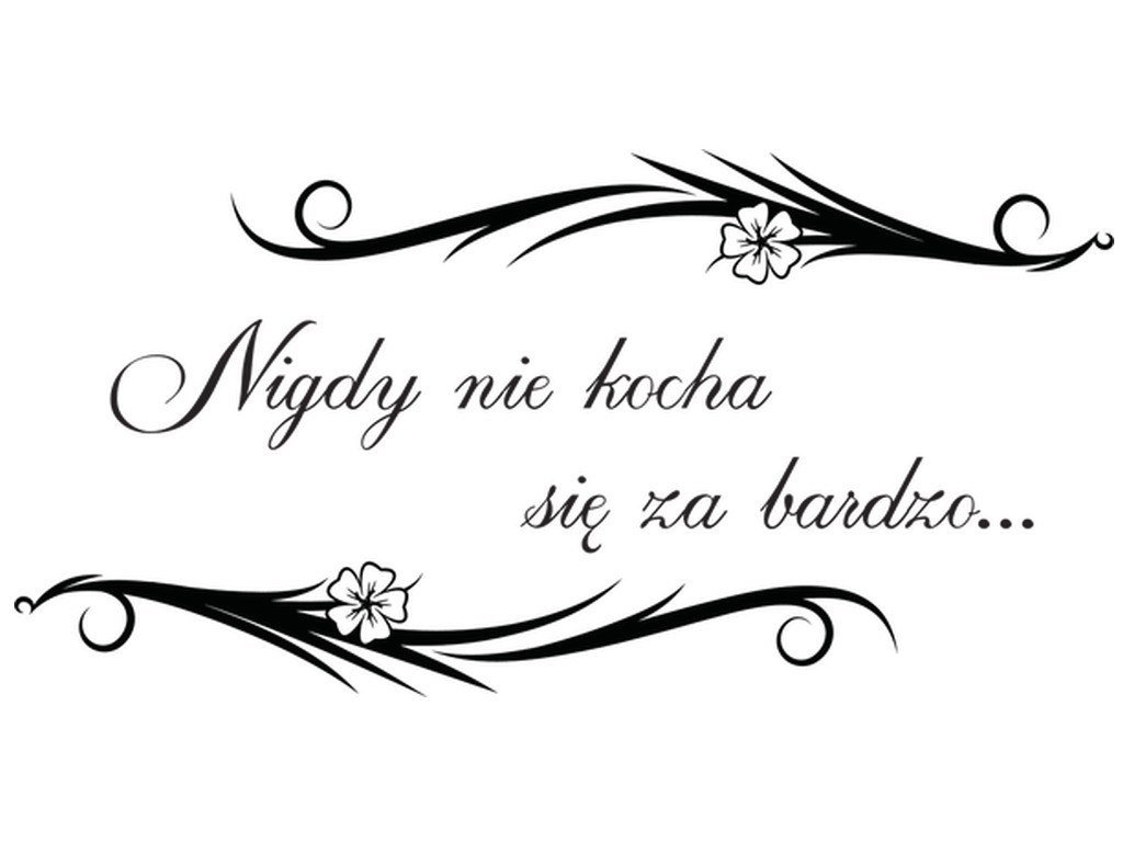 Cytaty, Nigdy nie kocha się za bardzo, Naklejka ścienna, 200x100 cm