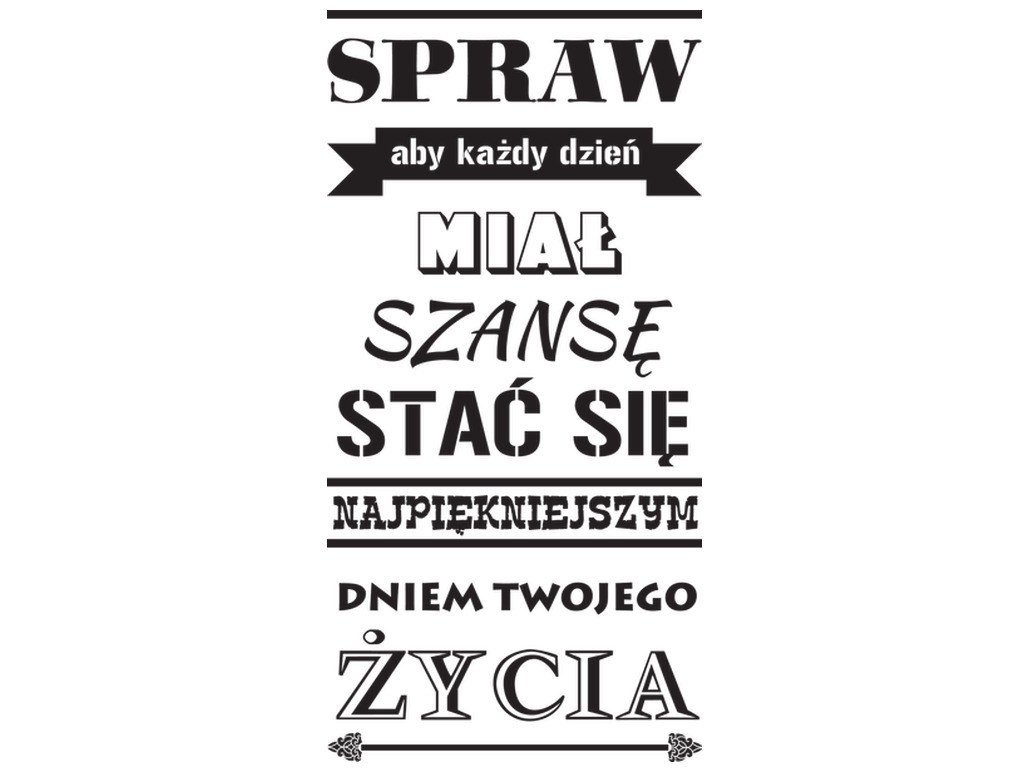 Cytaty, Spraw aby każdy dzień, Naklejka ścienna, 50x100 cm