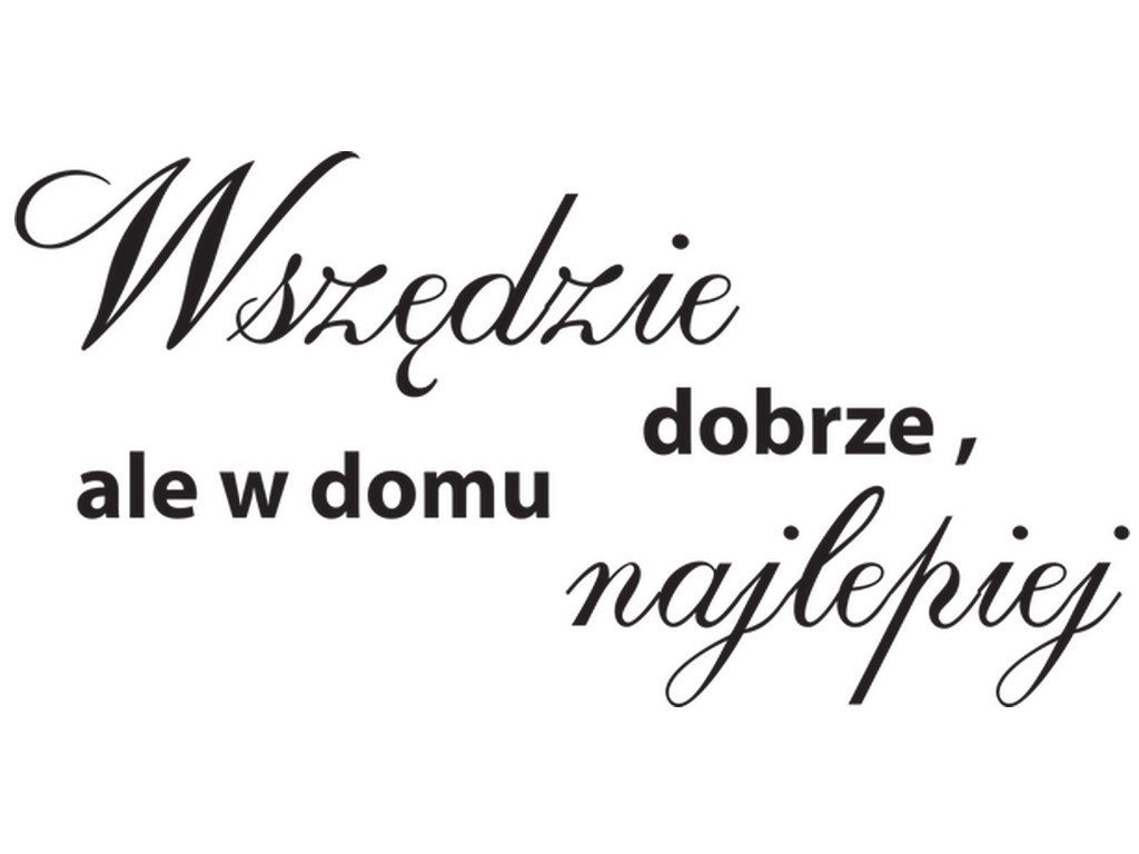 Cytaty, Wszędzie dobrze ale w domu najlepiej, Naklejka ścienna wielokrotnego użytku, 200x100 cm