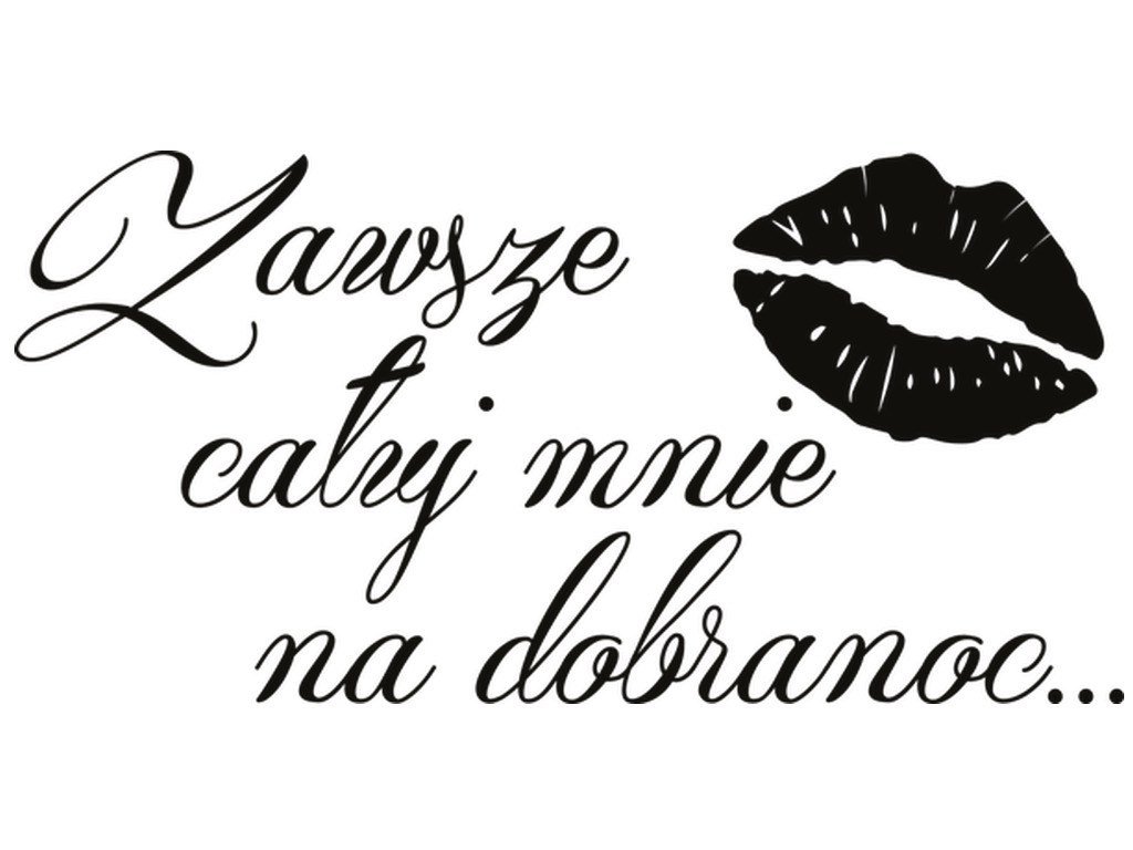 Cytaty, Zawsze całuj mnie na dobranoc, Naklejka ścienna wielokrotnego użytku, 100x50 cm