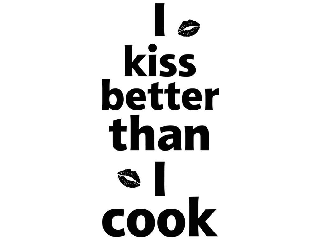 Cytaty, I kiss better than I cook, Naklejka ścienna, 100x200 cm
