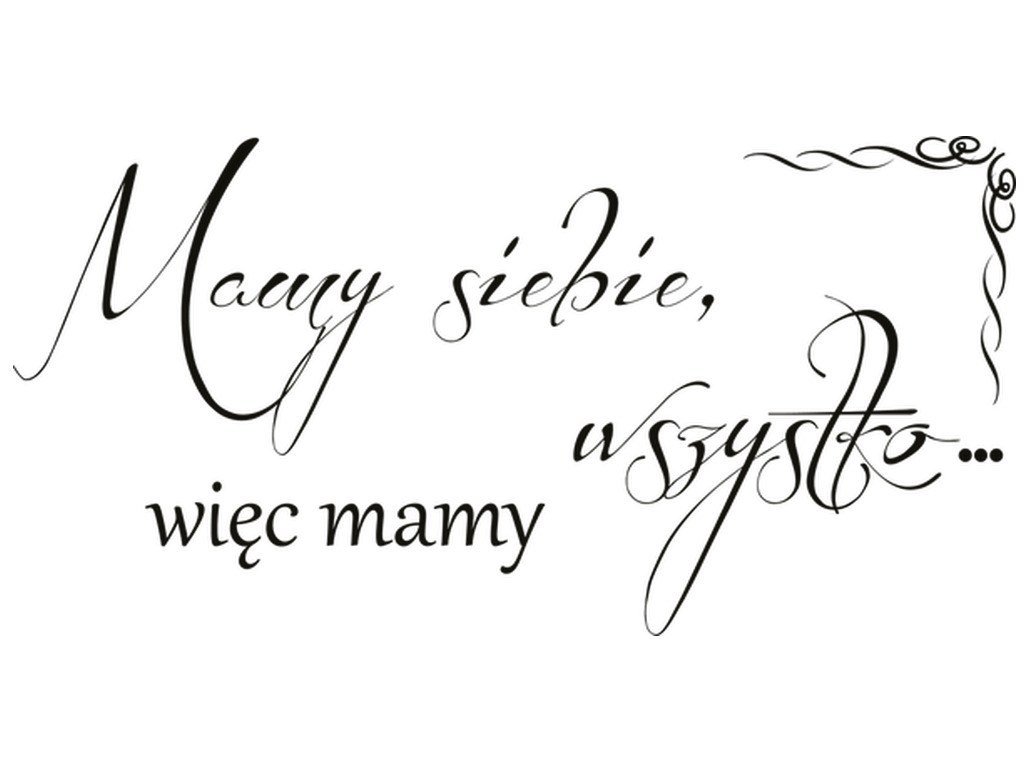 Cytaty, Mamy siebie więc mamy wszystko, Naklejka ścienna, 100x50 cm