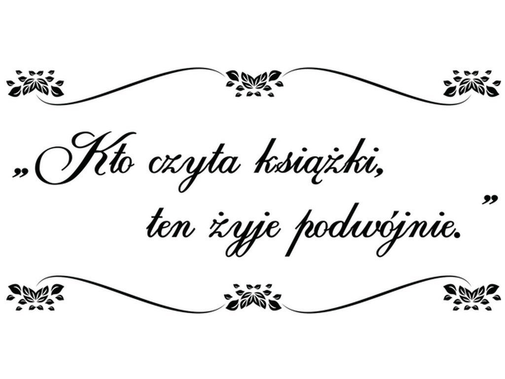 Cytaty, Kto czyta książki ten żyje podwójnie, Naklejka ścienna, 100x50 cm