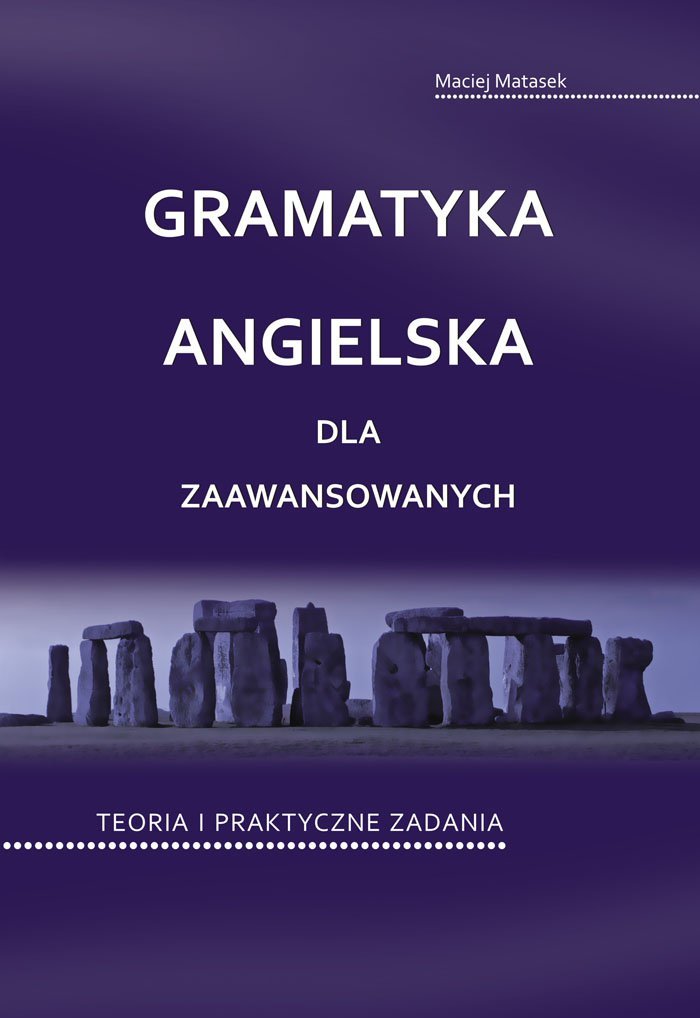 Gramatyka angielska dla zaawansowanych. Teoria i praktyczne zadania