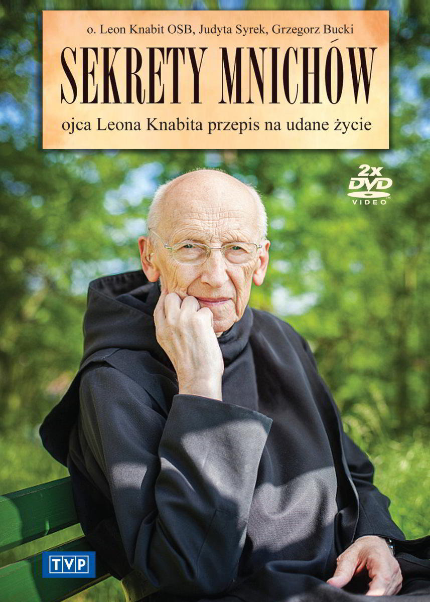 Sekrety mnichów - Ojca Leona Knabita przepis na udane życie