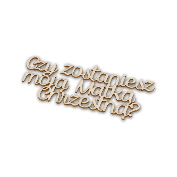 EKO-DECO, napis, Czy zostaniesz moją Matką Chrzestną