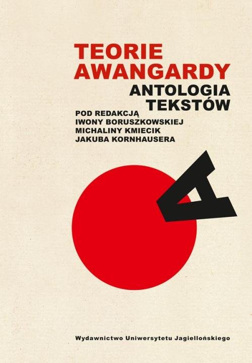 Wydawnictwo Uniwersytetu Jagiellońskiego Teorie awangardy. Antalogia tekstów - praca zbiorowa